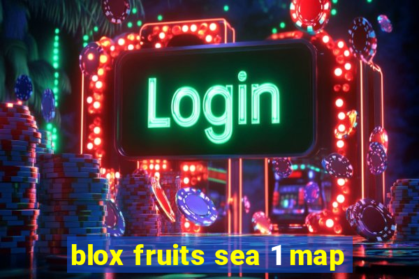 blox fruits sea 1 map